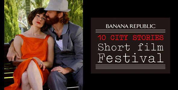 BANANA REPUBLIC（バナナ・リパブリック）　「バナナ・リパブリック ショートフィルム フェスティバル」
